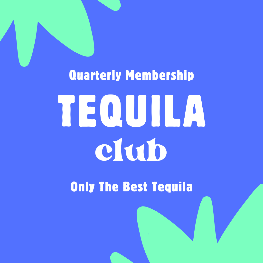 Tequila Club Subscription - Quarterly (~$90/Quarter)